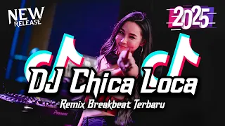 dj chica loca breakbeat tiktok fyp viral remix full bass version 2025