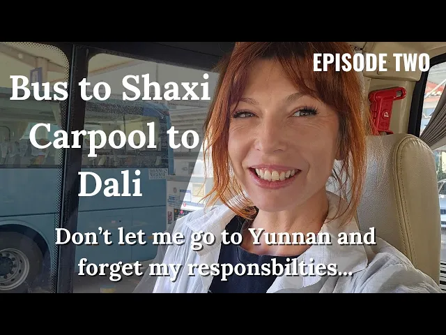 Lijiang to Shaxi to Dali – Easy Bus & Carpool Travel | Yunnan Old Towns Adventure 🇨🇳