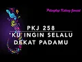 Lagu PKJ 258 Ku Ingin Selalu Dekat PadaMu (Take Hold of My Hand) - Pelengkap Kidung Jemaat