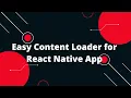 Easy Content Loader for React Native App React Native Tutorial