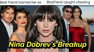 NINA DOBREV S PROBLEMATIC BEST FRIEND BOYFRIEND BETRAYED BY SHAUN WHITE IAN SOMERHALDER NIKKI