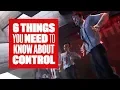 6 things you need to know about Control