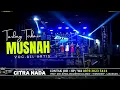 Download Lagu MUSNAH // CITRA NADA LIVE LAPANGAN DESA KEBOLEDAN // KEC.WANASARI - KAB.BREBES