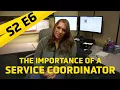 The Importance of A Service Coordinator - Behind The Yellow Tape