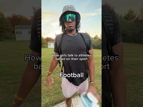 HOW GIRLS TALK TO YOU BASED ON YOUR SPORT