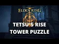 Elden Ring Tetsu s Rise Sorcerer s Isle Liurnia of the Lakes Mage Tower Puzzle