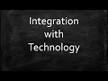 Integration with Technology