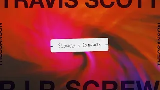 Download Travis Scott - R.I.P. SCREW (Slowed + Extended) MP3