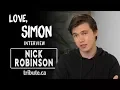 Nick Robinson - Love Simon Interview