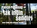 Download Lagu TAK INGIN SENDIRI \