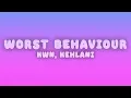 kwn - worst behaviour (Lyrics) ft. Kehlani