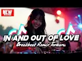 Download Lagu DJ IN AND OUT OF LOVE BREAKBEAT REMIX TERBARU 2025