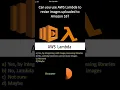 AWS Lambda Can you use AWS Lambda to resize images uploaded to Amazon S3