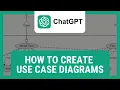 How To Create Use Case Diagrams With ChatGPT