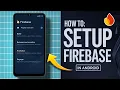 Android App Backend Integration Complete Firebase Setup Guide