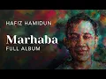Download Lagu Marhaba - Hafiz Hamidun (Full Album Audio)