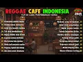 Lagu Full Album Reggae | Top Hits Spotify Indonesia 🎧🔥 Kumpulan Reggae Cafe Indonesia   Penyemangat kerja