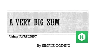 Hackerrank - A Very Big Sum solved using Javascript