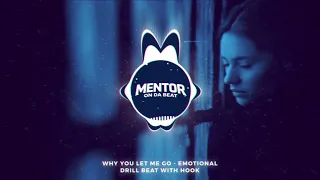 Why You Let Me Go - Emotional Drill Beat With Hook
