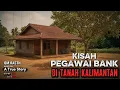 Download Lagu Kisah Pegawai Bank di Tanah Kalimantan MP3