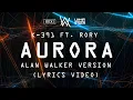K-391 ft. RØRY - Aurora (Alan Walker Version) [LYRICS VIDEO] | Prod by. Luthfi Syach