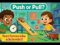 Let s Move It Push Pull and the Power of Force