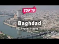 Top 10 Places to Visit in Bag ad Iraq - English