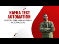 4 Kafka test Automation - Custom Kafka Serializers Deserializers