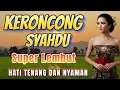 Download Lagu KERONCONG SYAHDU _ LAGU PALING NGETREN SUPER LEMBUT - MERDU DI DENGAR - LAGU SANTAI COCOK SEKALI