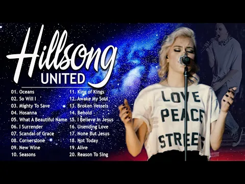 Download MP3 Oceans - Top 100 Best Hillsong United Songs 2022 Collection - Nonstop Christian Worship Songs