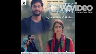 Asaan Tere Milan Diya   Harminder Chohan | New Punjabi Song