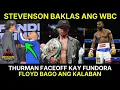 Lagu Stevenson Nagalit Binaklas Ang WBC | Thurman Faceoff Nagbanta | Mayweather Bago Ang Kalaban