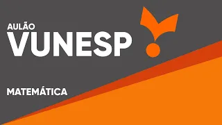 Matemática VUNESP: Curso Completo para Concursos 2019/2020