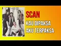 Download Lagu SCAN KAU DIPAKSA AKU TERPAKSA ORIGINAL SOUND KARAOKE