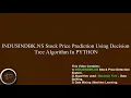 INDUSINDBK NS Stock Price Prediction Using Decision Tree Algorithm - PYTHON IntenPro Technologies