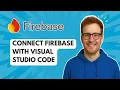 Connect Firebase with Visual Studio Code 2025 Guide