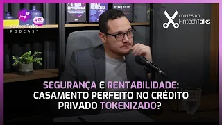 Segurança e Rentabilidade: Casamento Perfeito no Crédito Privado Tokenizado? [Cortes Fintech Talks]