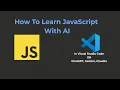 How to Learn JavaScript With AI