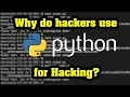 Why do Hackers use Python for HACKING
