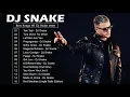 Lagu Best Songs of DJ Snake 2021   DJ Snake Greatest Hits Full Album 2021