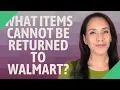What items Cannot be returned to Walmart