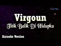 Download Lagu Virgoun - Titik Balik Di Hidupku (Karaoke Version)