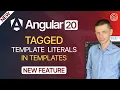 New in Angular 20 Tagged Template Literals in Templates