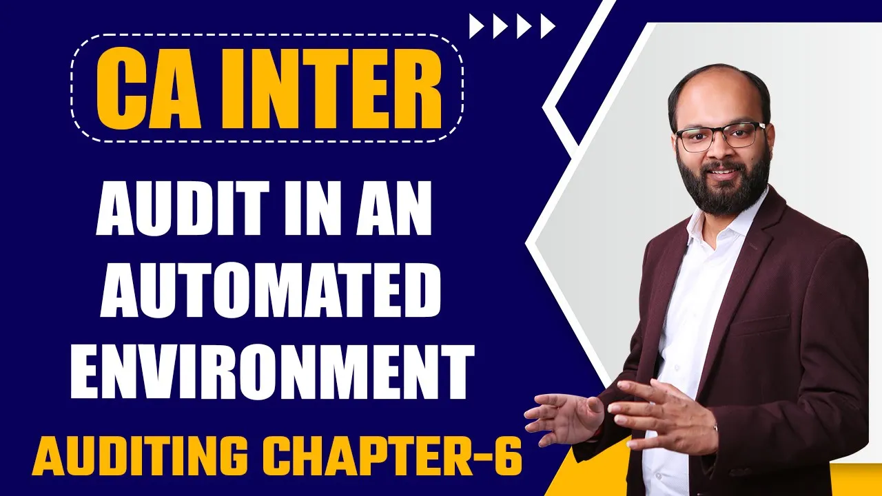 CA Inter Auditing Chapter - 6 | Audit In An Automated Environment | ICAI Exams | Chandan Poddar