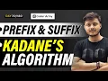Lecture 29 Kadane s Algorithm Prefix and Suffix Sum Array into 2 equal Sum Subarray