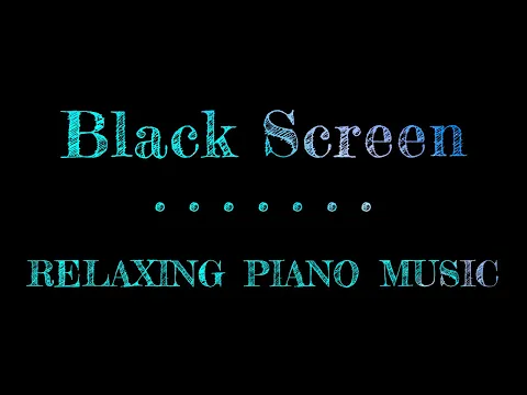 Download MP3 Relaxing Music Sleep Piano Black Screen | Meditation for Sleep Black Screen
