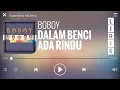 Download Lagu Boboy - Dalam Benci Ada Rindu [Lirik]