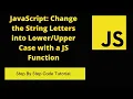 JavaScript Change the String Letters into Case with a JS Function