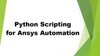 Python scripting for Ansys automation
