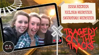 Tragedy on the Tracks Kelsea Savannah and Essa Death By Selfies Criminal Activities